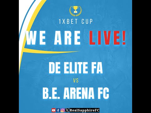 1XBET CUP |  MATCH DAY 2 | DE ELITE FA vs B.E. ARENA