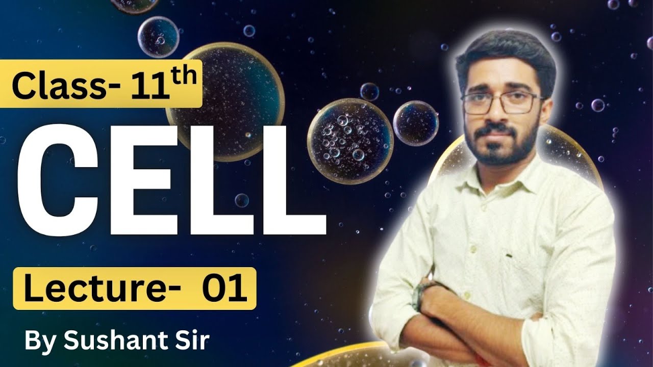 Class -11th, Cell Lecture - 01 by Sushant Sir