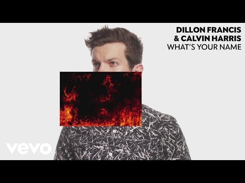 Dillon Francis, Calvin Harris - What's Your Name