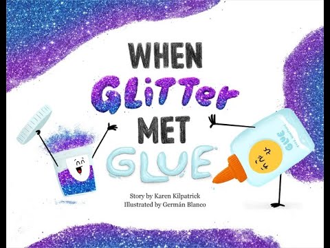 When Glitter Met Glue - Book Read Aloud