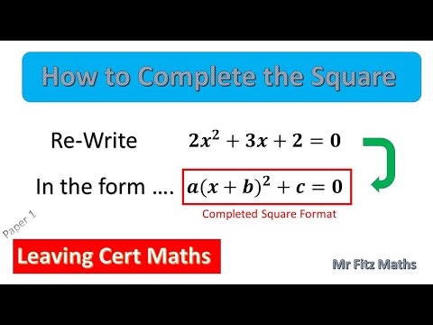 Leaving Cert Maths - How to Complete the Square