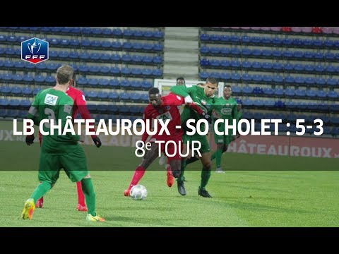 Coupe de France, 8e tour : LB Châteauroux-SO Cholet (5-3), le résumé I FFF 2017