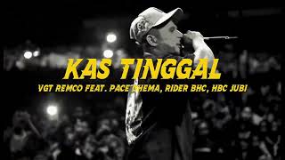 Download lagu VGT REMCO - Kas Tinggal (feat. Pace Ghema, Rider BHC, HBC JUBI) mp3