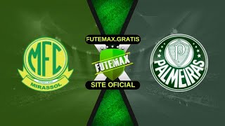 MIRASSOL X PALMEIRAS - AO VIVO COM IMAGEM - BRASILEIRÃO SÉRIE A