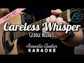 Careless Whisper | George Michael | Female Key | Acoustic Guitar Karaoke | Backing Track | Lyrics
