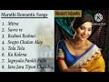 Best Marathi Songs Romantic Marathi Songs Latest Marathi Songs Mitwa Tola Tola