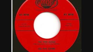 TO THE AISLE-THE FIVE SATINS