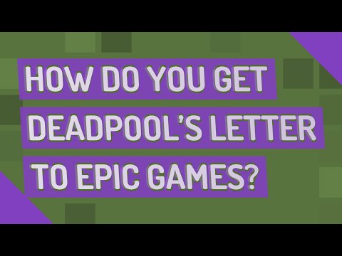 How do you get Deadpool's letter to Epic Games?