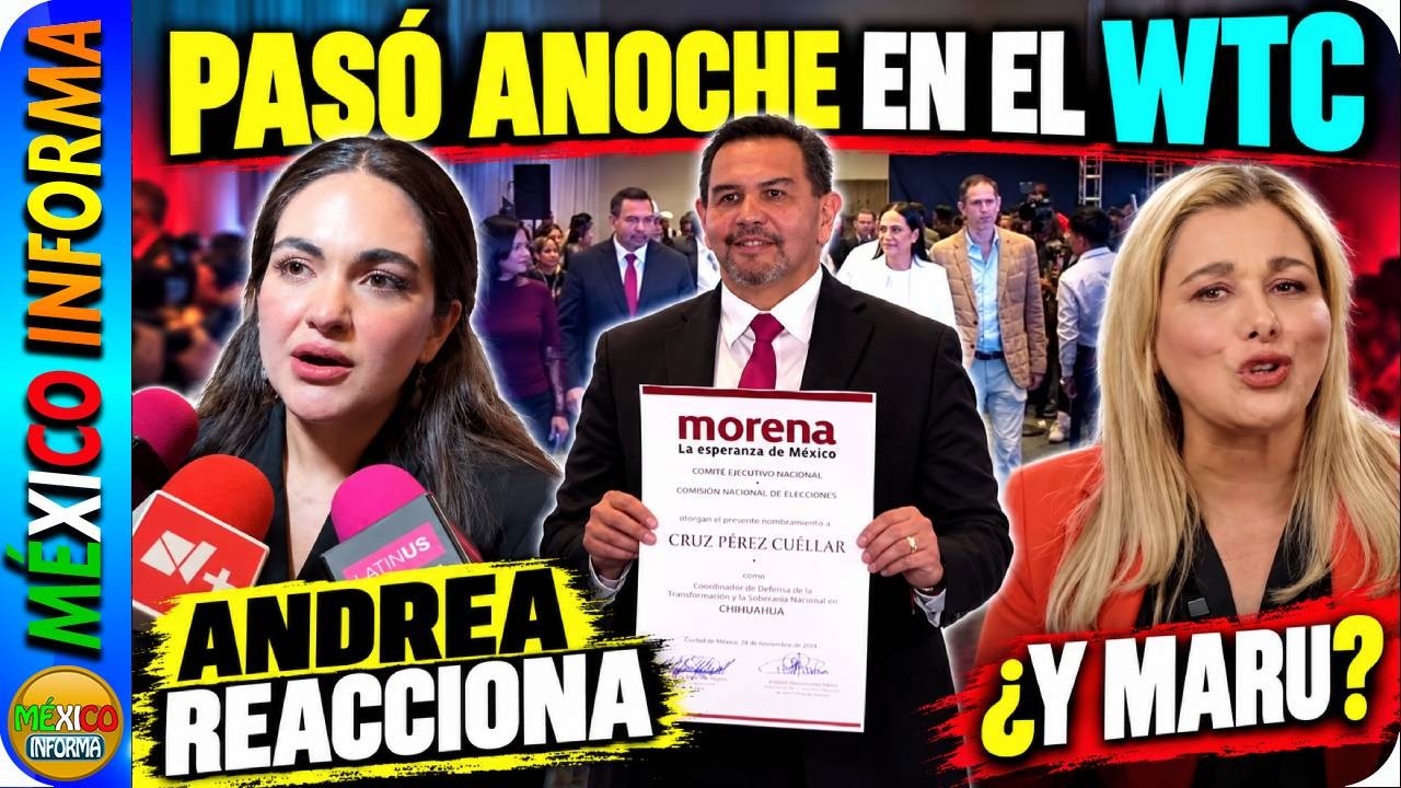 PASÓ ANOCHE EN EL WTC.MORENA NOMBRA A CRUZ PÉREZ CUELLAR COMO GANADOR EN CHIHUAHUA. ESTO DIJO ANDREA