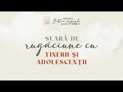 Biserica Betania Cluj Live - Seară de rugaciune cu tinerii și adolescenții