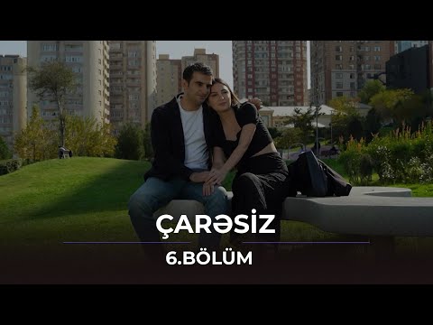 Çarəsiz / 6. Bölüm