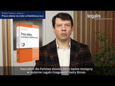 Praca zdalna po zmianach w Kodeksie pracy | Łukasz Prasołek – Ekspert z zakresu prawa pracy