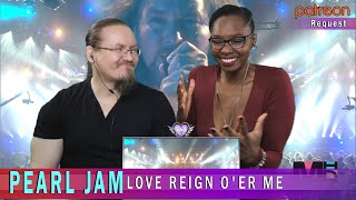Pearl Jam - Love Reign O&#39;er Me (REACTION)