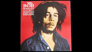Bob Marley &amp; The Wailers - Rebel Music (3 O&#39;Clock Road Block) (LP A1)