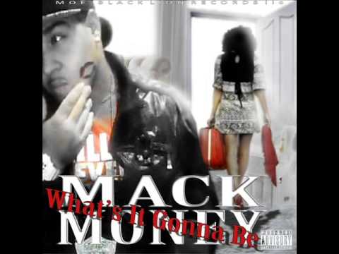 Whats it Gonna Be - Mack Money