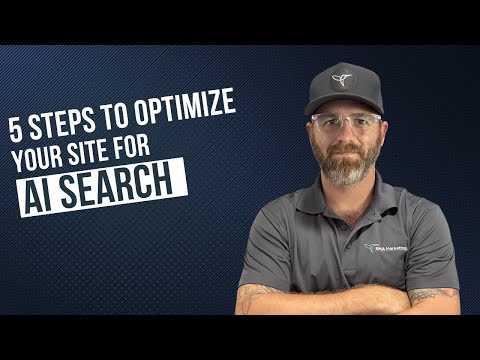 5 Steps to Optimize Your Site for AI Search
