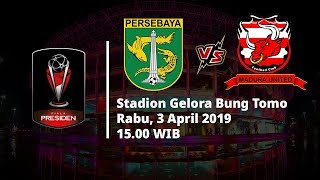 Link Live Streaming Indosiar Semifinal Piala Presiden, Persebaya Vs Madura United, Pukul 15.00 WIB