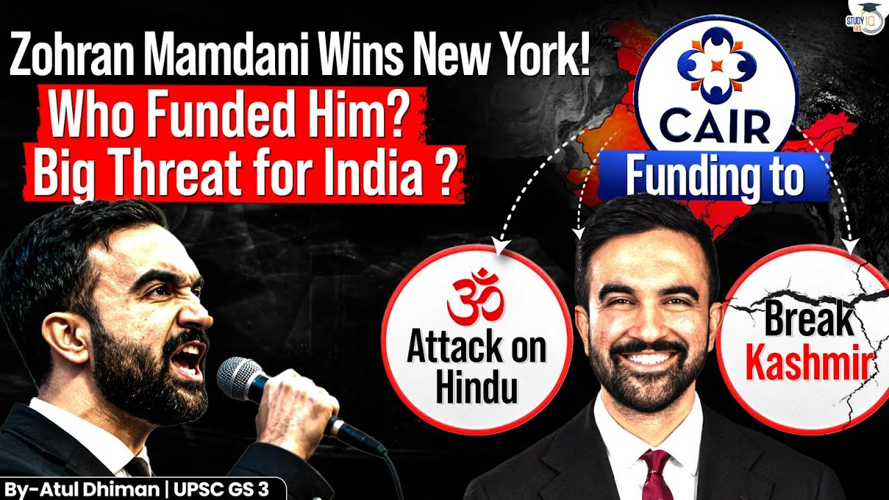 Is CAIR silent funding to Zohran Mamdani a threat to India? | National Security explained | GS 3