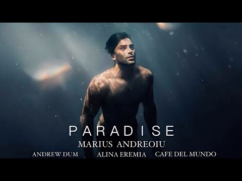 Marius Andreoiu x Alina Eremia x Andrew Dum x Cafe del Mundo - Paradise | Official Video