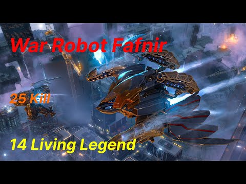 WAR ROBOT || FAFNIR ON RAMPAGE || 25 KILL W 14 LIVING LEGEND || 9 MILLION DMG