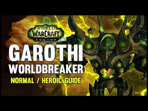 Garothi Worldbreaker Normal + Heroic Guide - FATBOSS