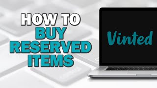 How To Buy Reserved Items On Vinted (Easiest Way)​​​​​​​