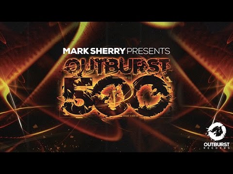 Mark Sherry presents Outburst 500