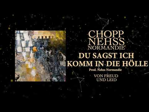 Chopp & Nehss Normandie - Du Sagst Ich Komm In Die Hölle (Prod. Nehss Normandie)