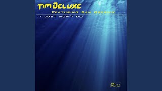 Tim Deluxe & Sam Obernik - It Just Won't Do - Club Mix video