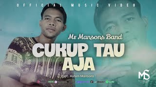 Download lagu Cukup Tau Aja - Mr Mansons Band Lagu pop Indonesia terbaru 2024 mp3
