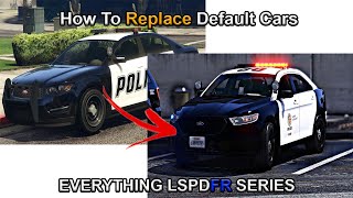 How To Replace Default Cars in GTA 5 | 2022 Tutorial | Everything LSPDFR