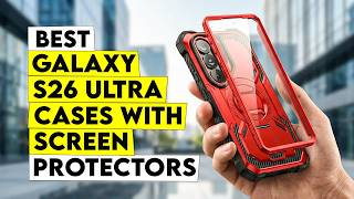 Top 7 Best Samsung Galaxy S26 Ultra Cases with Screen Protectors🔥| Ultimate Protection!