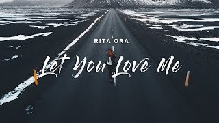 Rita Ora - Let You Love Me (Lyrics)