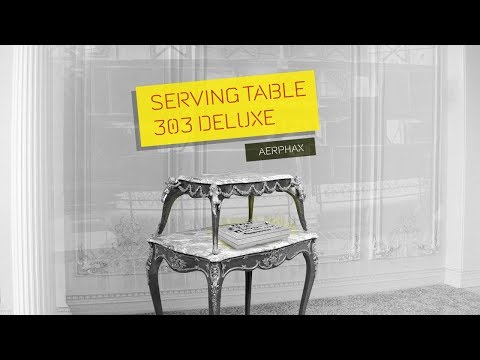AERPHAX - Serving Table 303 Deluxe