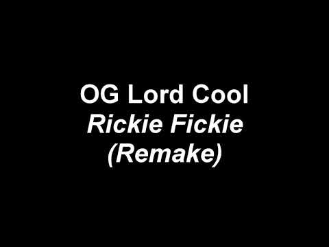 OG Lord Cool - Rickie Fickie (Remake)