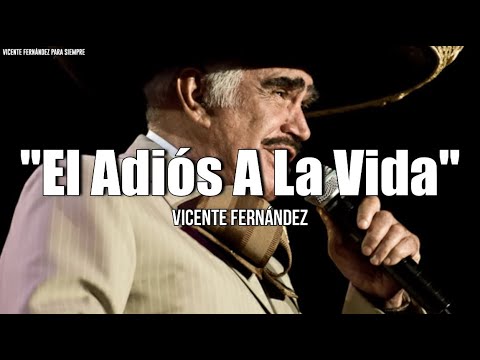 Vicente Fernández - El Adiós A La Vida (Letra/Lyrics)