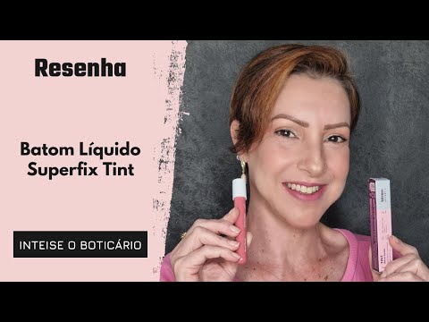 Review of the Intense Superfix Tint Liquid Lipstick from O Boticário