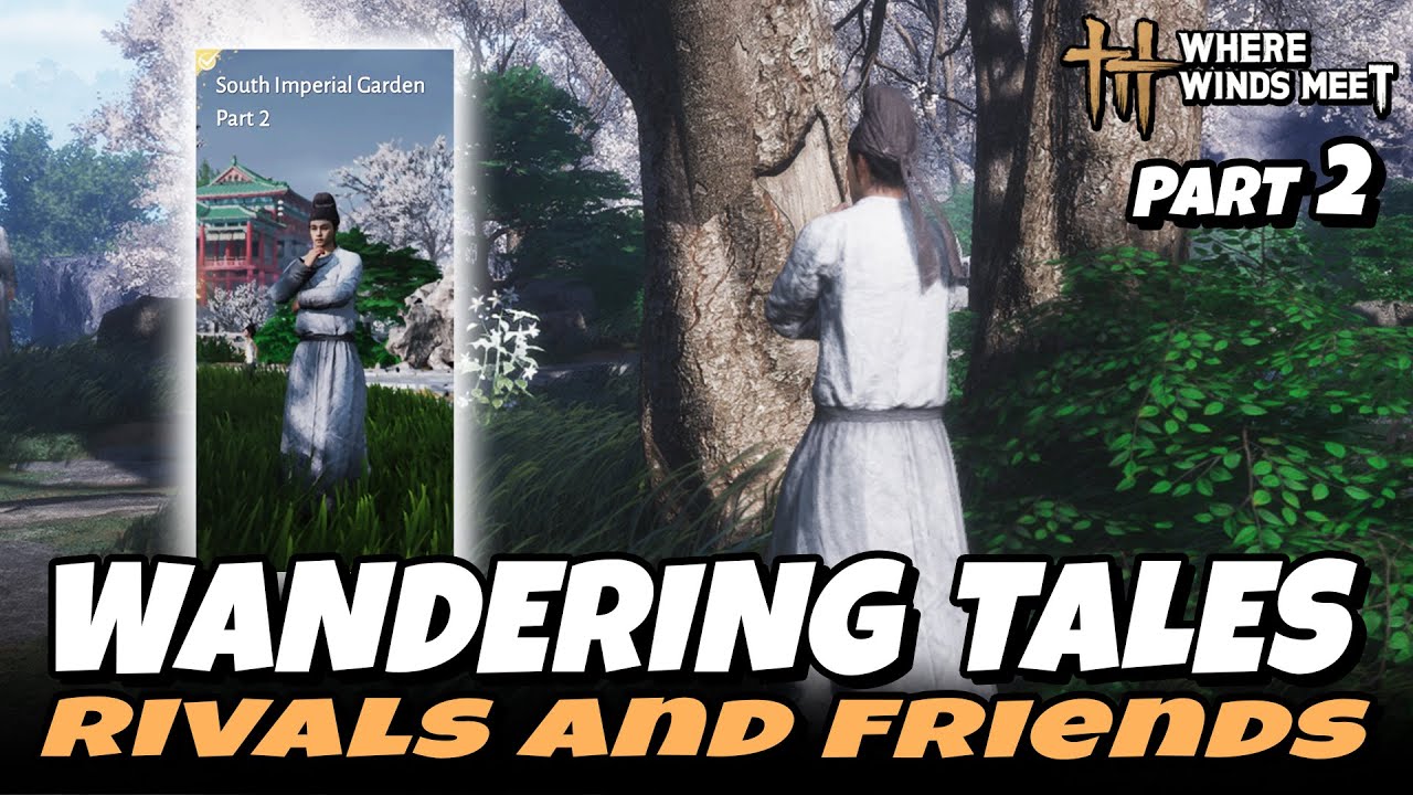 Rivals and Friend South Imperial Garden Part 2 Wandering Tales