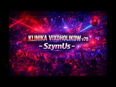KLINIKA VIXOHOLIKOW v78 - SzymUs (Po przerwie jazda 2026)