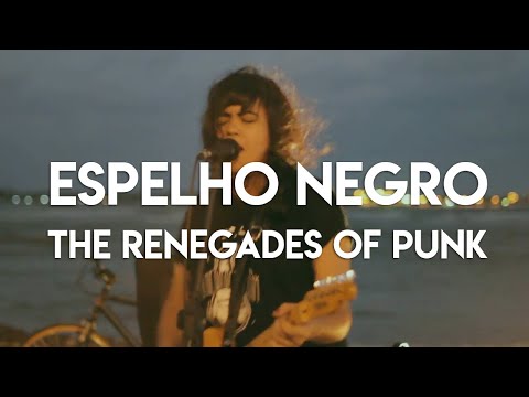 The Renegades of Punk - Espelho Negro