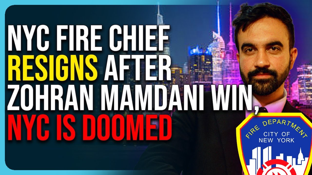NYC Fire Chief Resigns After Zohran Mamdani Win, NYC Is Doomed