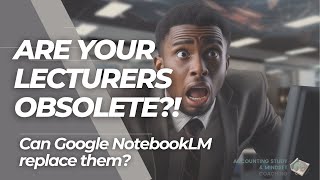 Can NotebookLM replace your lecturers?!