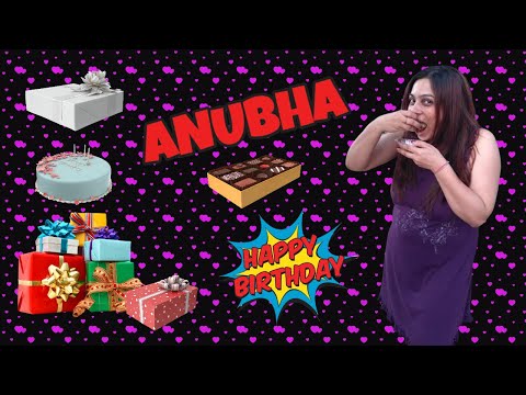 Anubha - Happy birthday ( Mobile 4K )