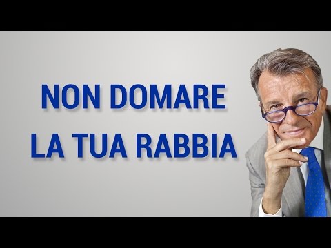 Non domare la tua rabbia