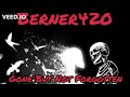 Berner420 “Gone But Not Forgotten” (Prod.RellyMade)