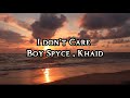 Boy Spyce & Khaid - I don't Care (lyrics Video)