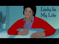 Michael Jackson  - The Lady In My Life (animated film)