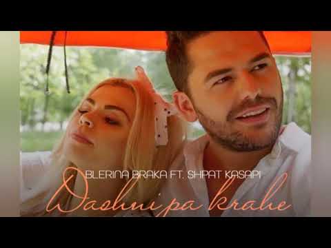 BLERINA BRAKA FT SHPAT KASAPI -DASHURI PA KRAHE (offical video )