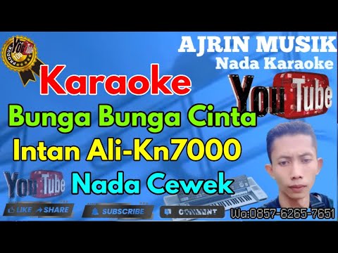Intan Ali - Bunga Bunga Cinta  | New Version  [Karaoke] Kn7000 - Nada Wanita | Ajrin Musik