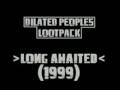 Dilated People Feat Lootpack LONG AWAITED